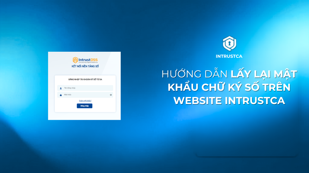 Hướng dẫn lấy lại mật khẩu Chữ ký số trên Website INTRUSTCA